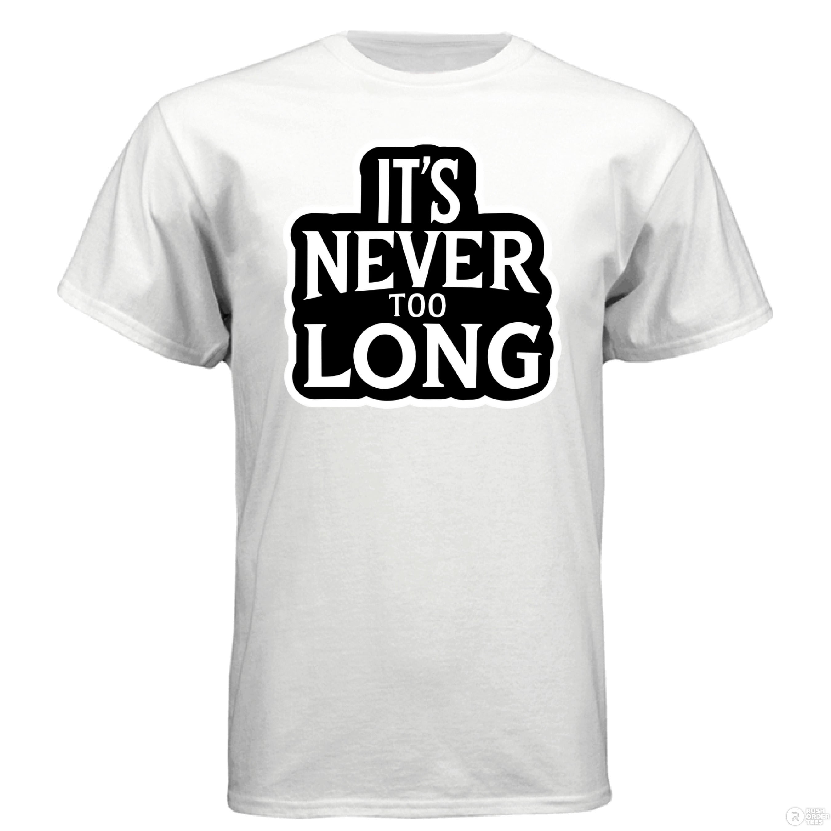 It's Never Too Long Hanes Tee Shirt For Bearded Guys WHITE - FRONT