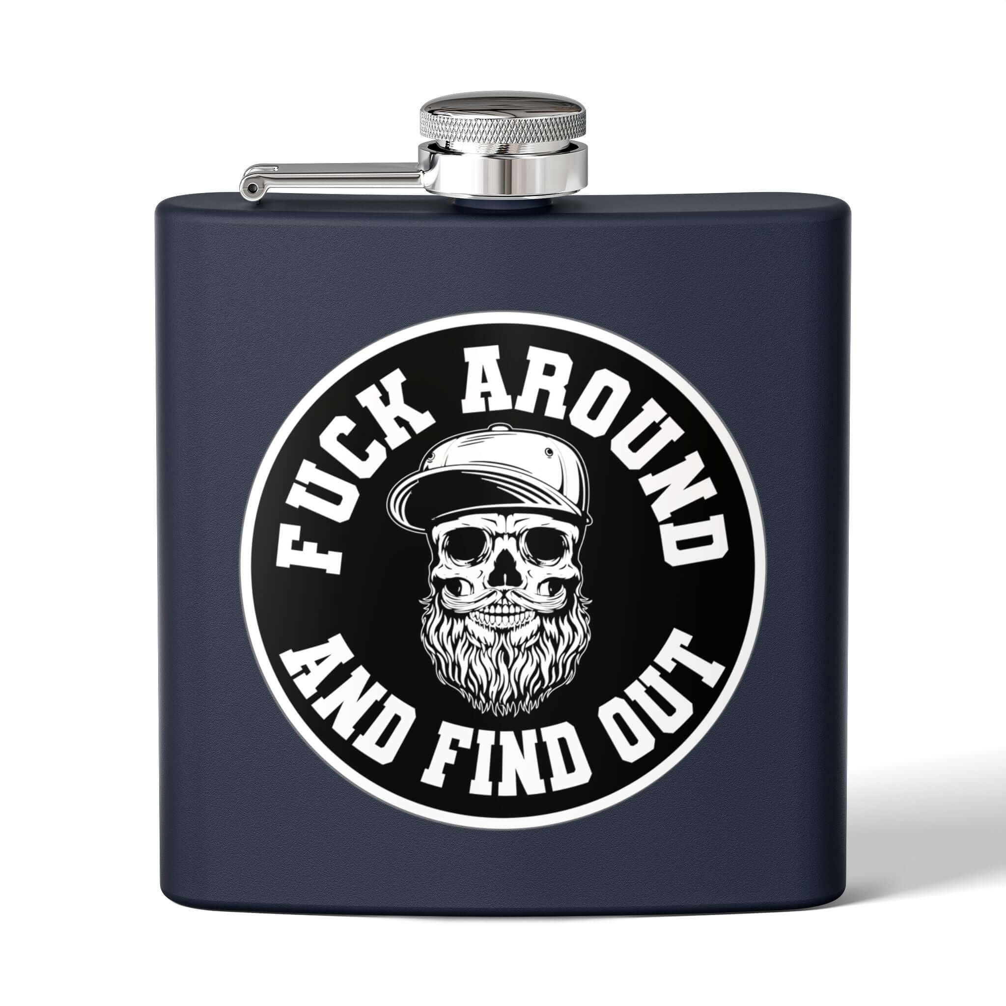 Fuck Around Find Out Bearded Skull Design 6oz Flash