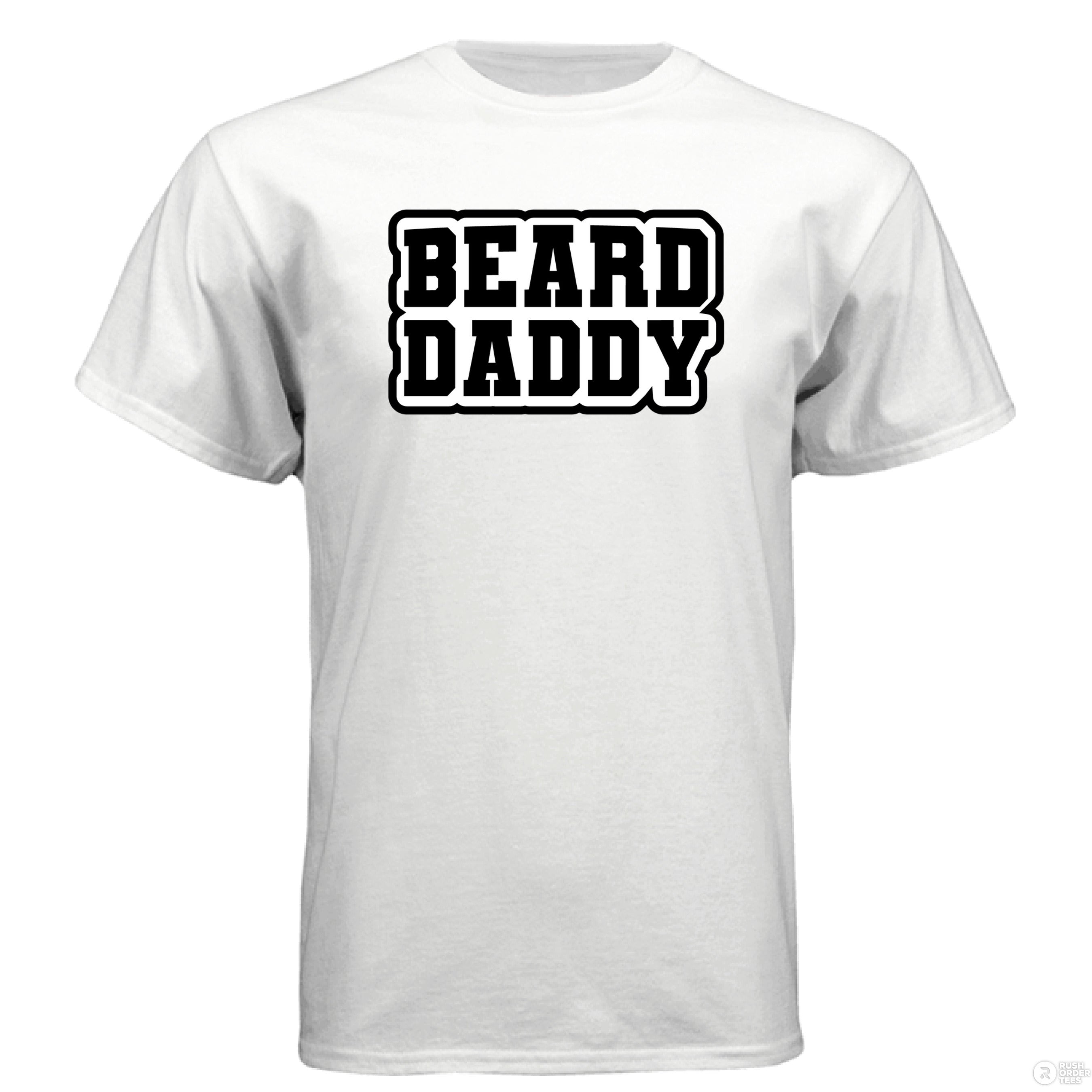 Beard Daddy Funny T Shirt For The Bearded Dad WHITE - FRONT