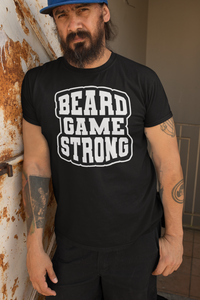 Beard Game Strong Tee Shirt Confident Style Statement for Bearded Enthusiasts