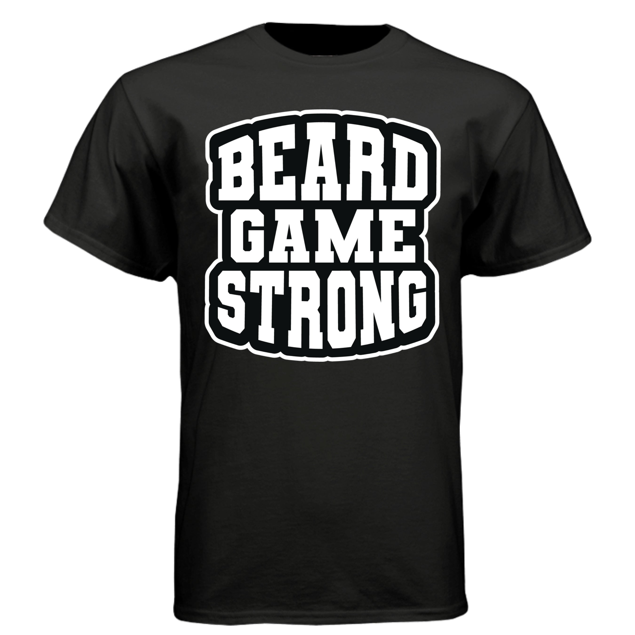 Beard Game Strong Tee Shirt Confident Style Statement for Bearded Enthusiasts BLACK - FRONT