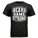 Beard Game Strong Tee Shirt Confident Style Statement for Bearded Enthusiasts BLACK - FRONT