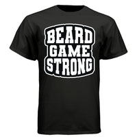 Beard Game Strong Tee Shirt Confident Style Statement for Bearded Enthusiasts BLACK - FRONT