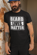 Beard Lives Matter Funny Beard Lover Funny Tee Shirt