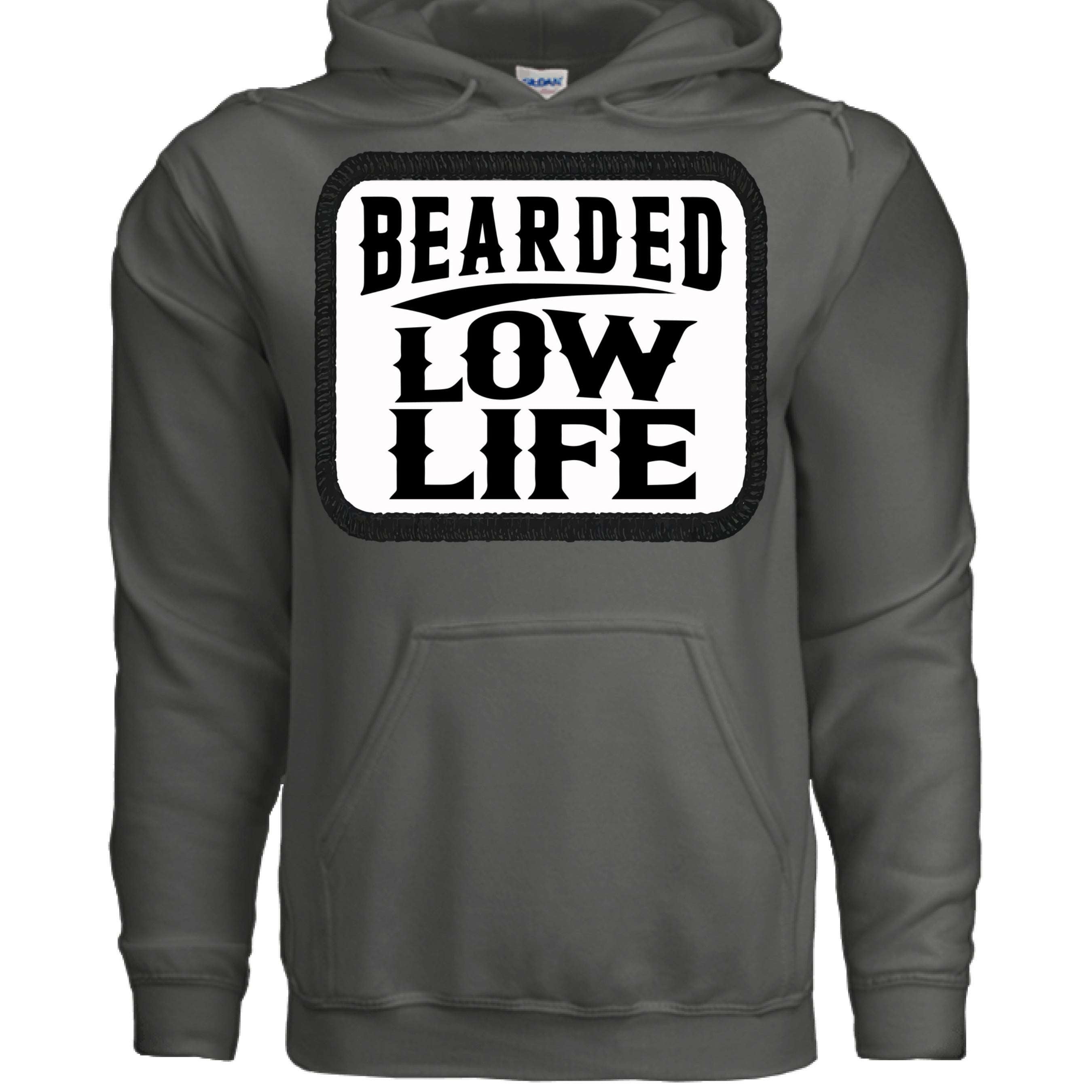 Bearded Low Life Hoodie Funny Bold Rebellious Statement CHARCOAL - FRONT
