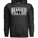Bearded Till I Die Graphic Hoodie Statement For Bearded Lifestyle BLACK - FRONT