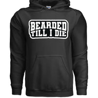 Bearded Till I Die Graphic Hoodie Statement For Bearded Lifestyle BLACK - FRONT