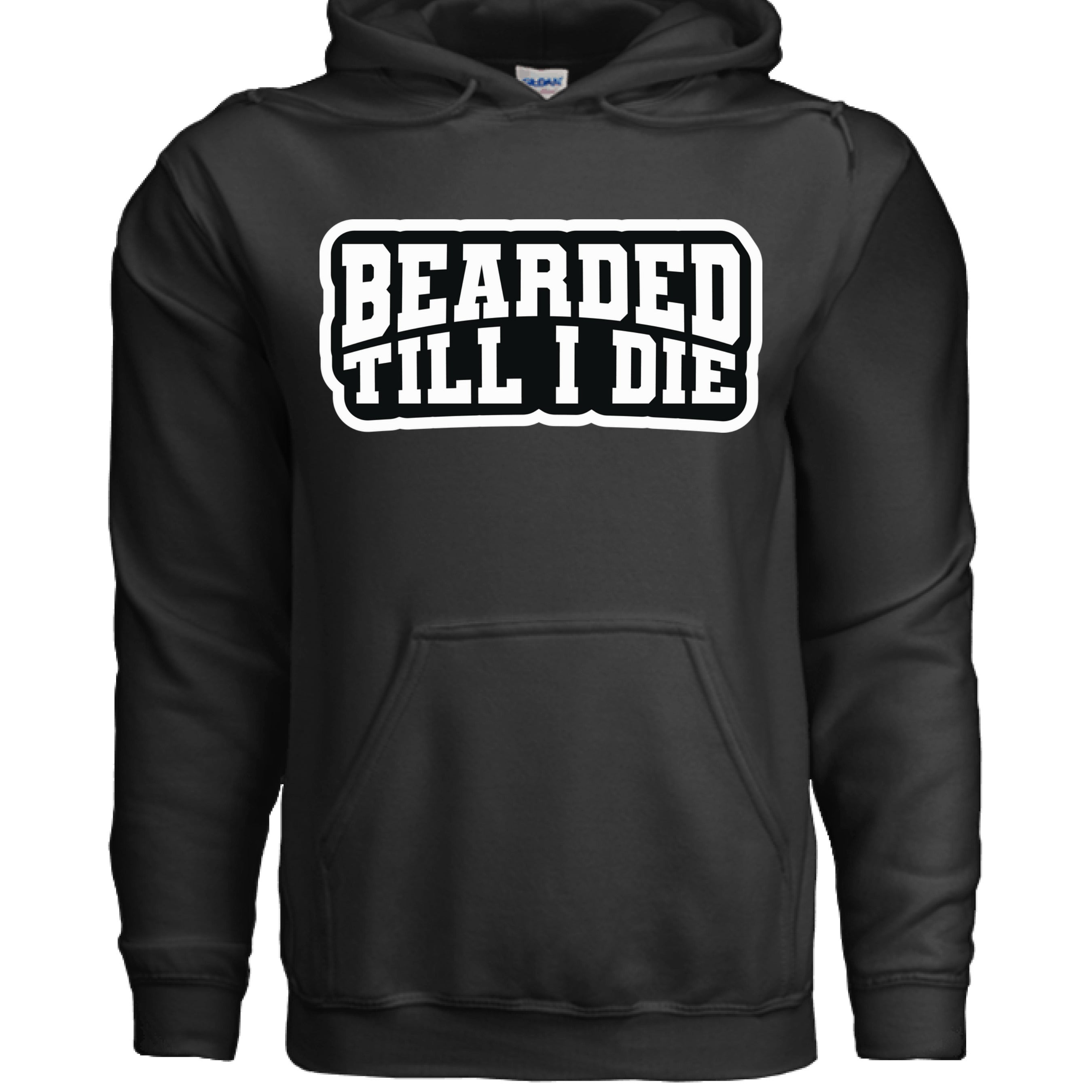 Bearded Till I Die Graphic Hoodie Statement For Bearded Lifestyle BLACK - FRONT