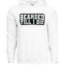 Bearded Till I Die Graphic Hoodie Statement For Bearded Lifestyle WHITE - FRONT
