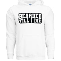 Bearded Till I Die Graphic Hoodie Statement For Bearded Lifestyle WHITE - FRONT