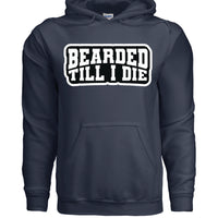 Bearded Till I Die Graphic Hoodie Statement For Bearded Lifestyle NAVY - FRONT