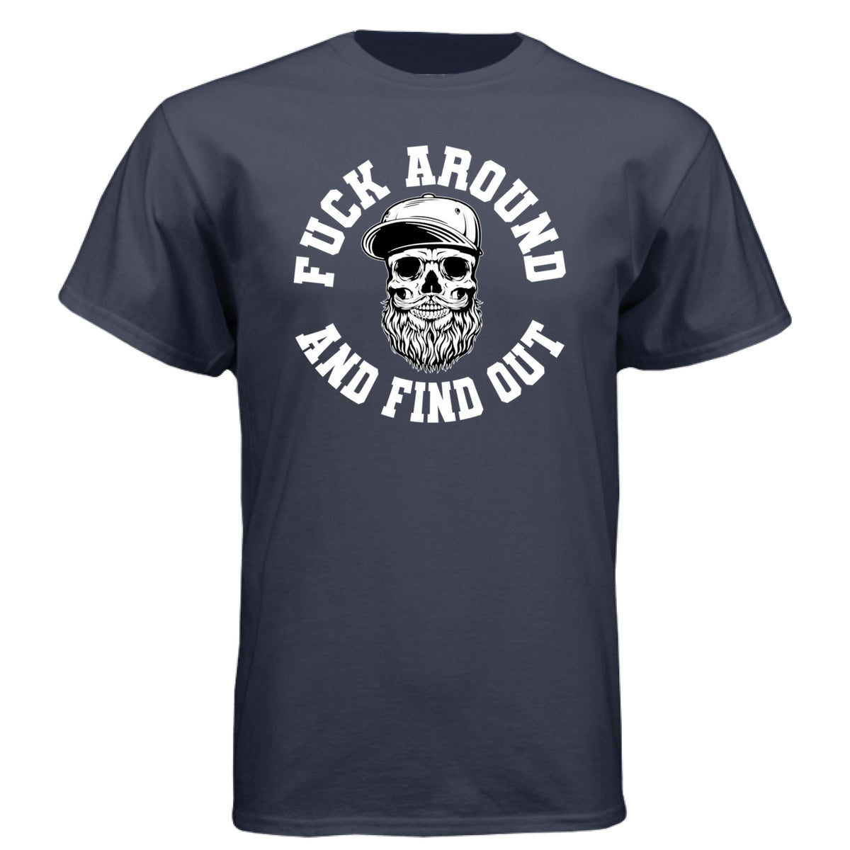 Fuck Around And Find Out Beard Skull T Shirt Blue - FRONT