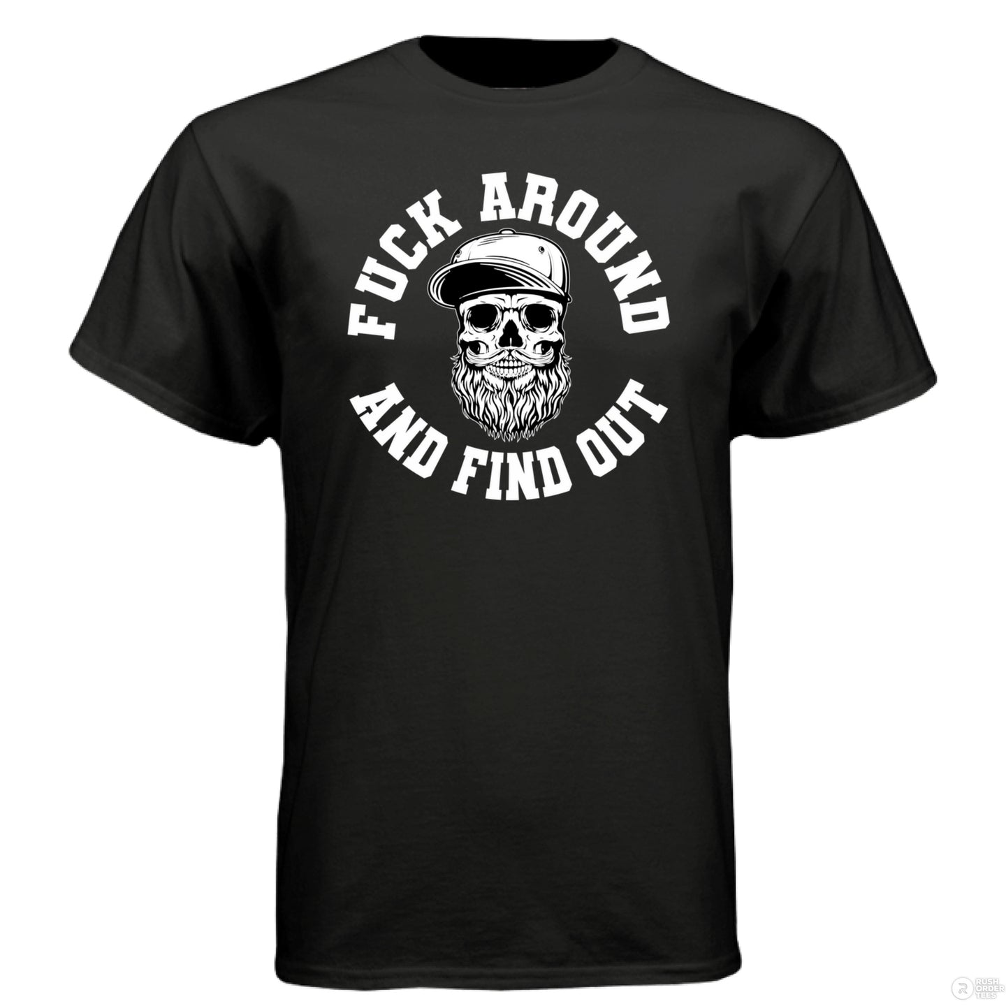 Fuck Around And Find Out Bearded Skull T Shirt