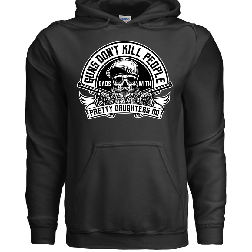 Guns Don’t Kill Dads With Pretty Daughters Do Hoodie
