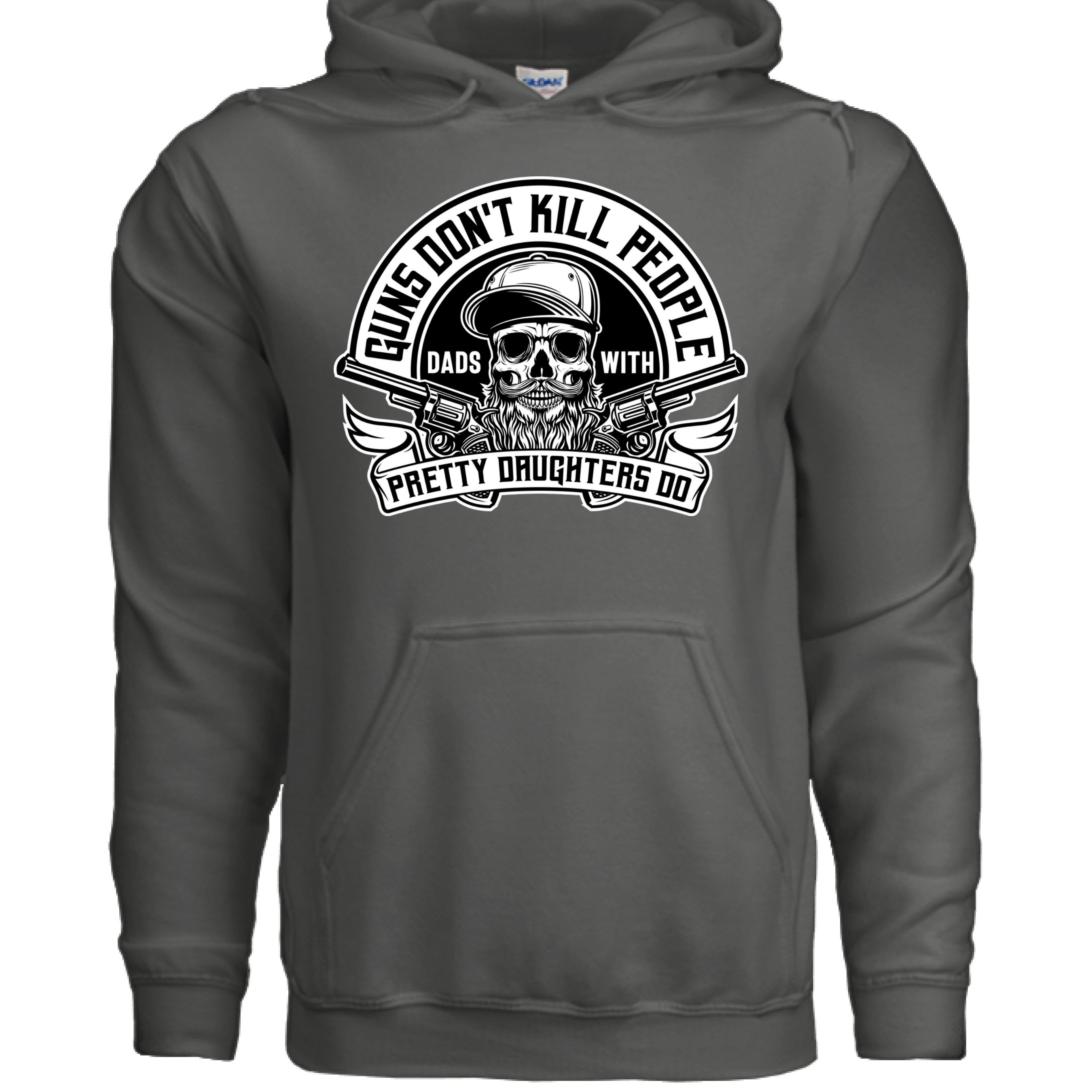 Guns Don’t Kill Dads With Pretty Daughters Do Hoodies CHARCOAL - FRONT