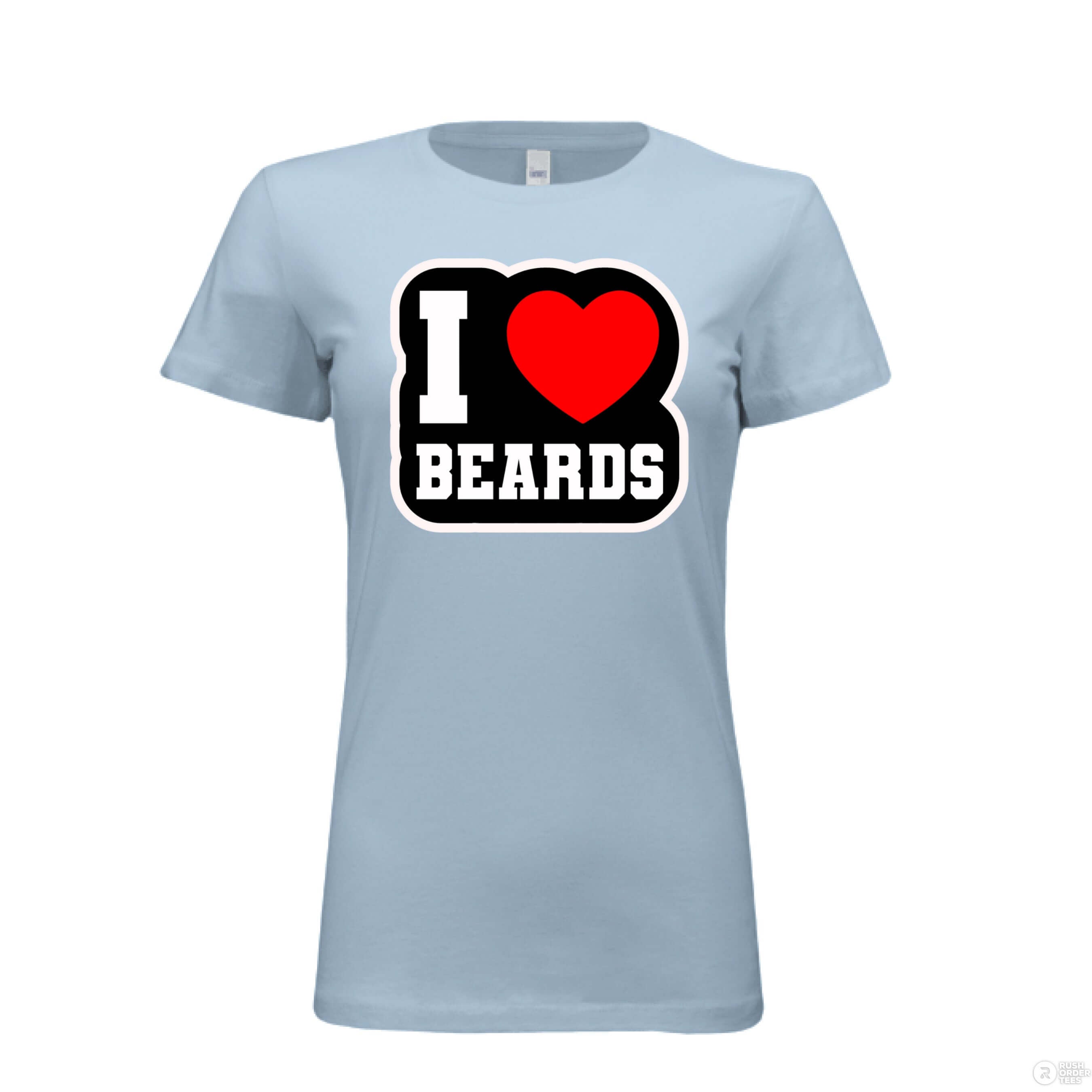 I Love Beards Bella Tee Shirt For The Ladies BABY BLUE - FRONT