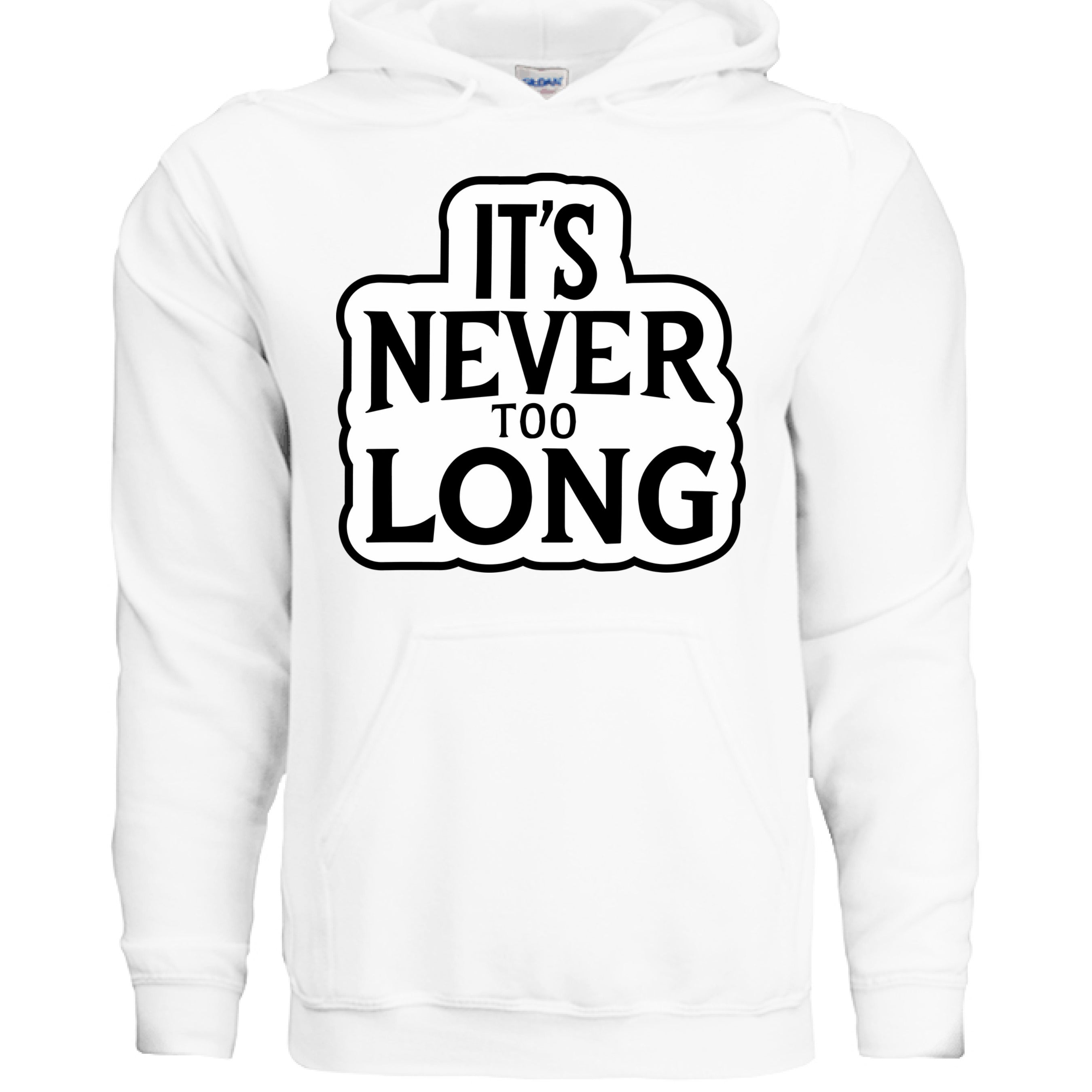 It’s Never Too Long Hoodie in white with bold black statement for stylish patients.
