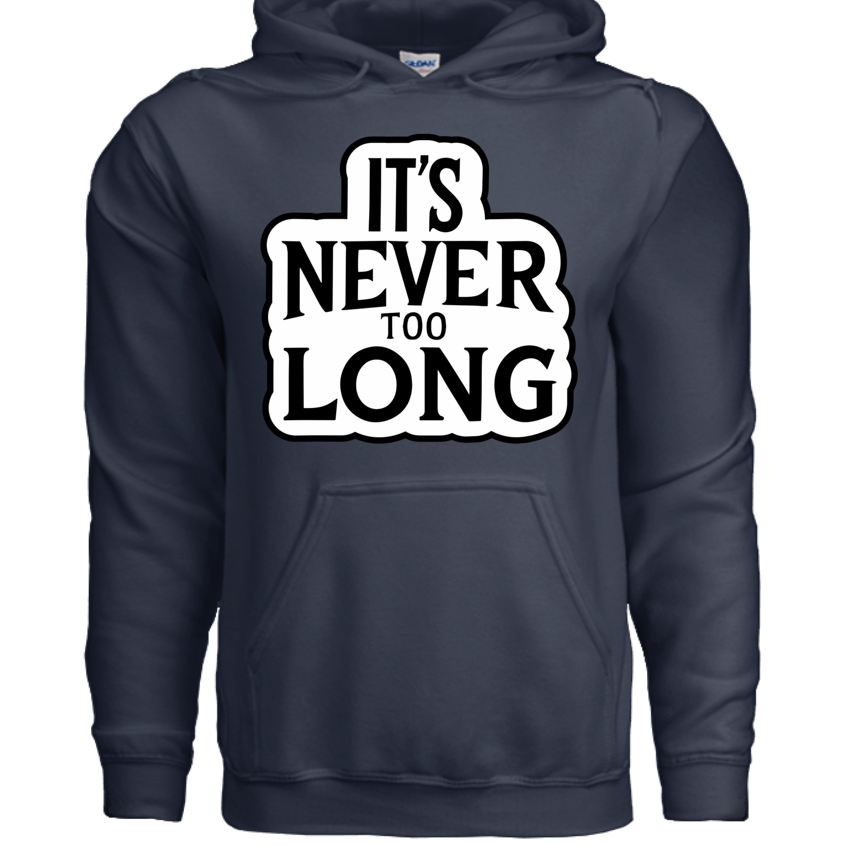 It’s Never Too Long Hoodie featuring a bold statement design in a navy color.