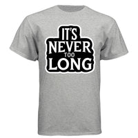 It’s Never Too Long Graphic Tee Shirt with Bold Attitude LIGHT STEEL - FRONT