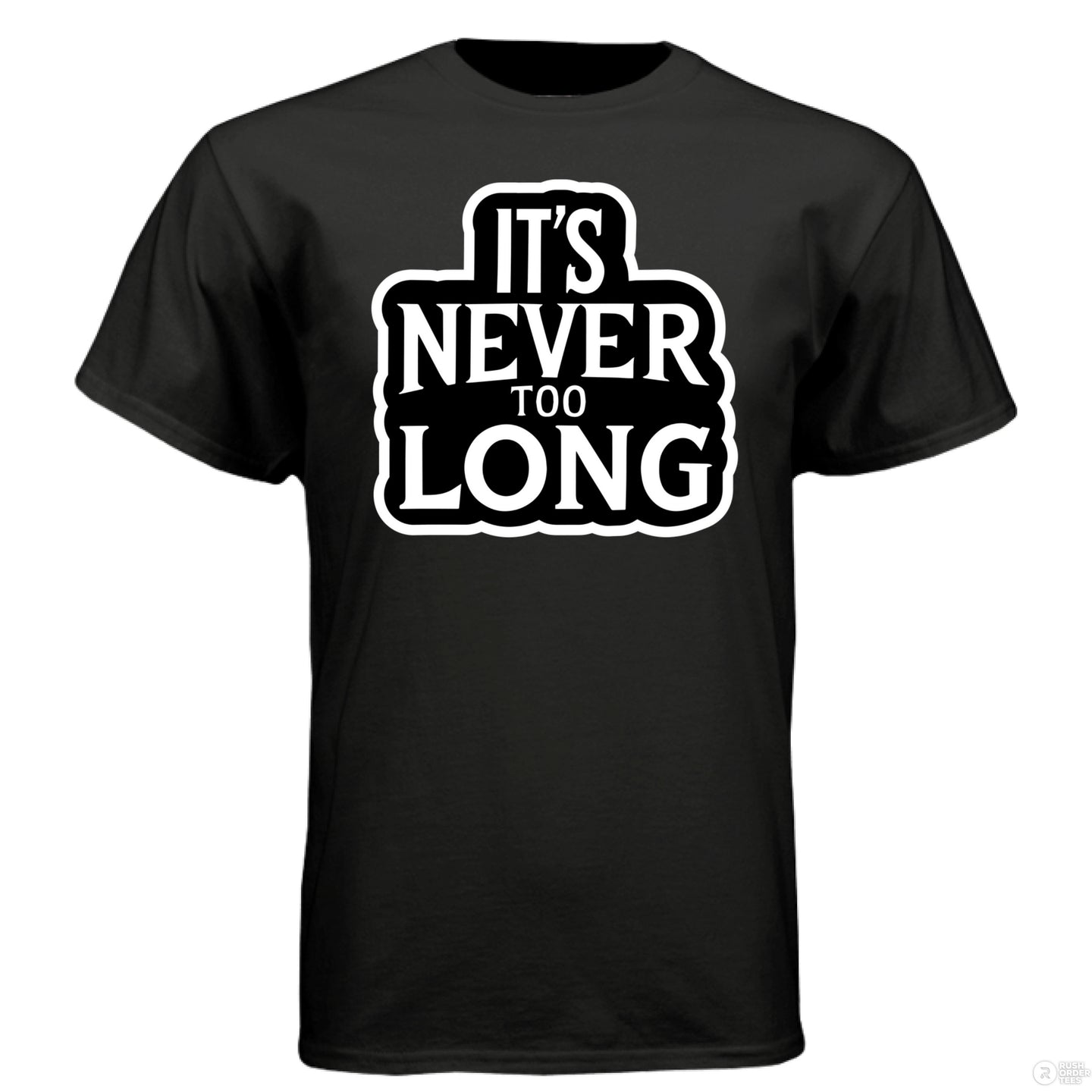 It's Never Too Long Hanes Tee Shirt For Bearded Guys