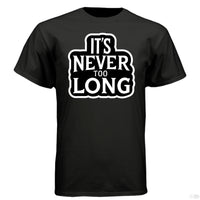 It's Never Too Long Hanes Tee Shirt For Bearded Guys BLACK - FRONT