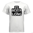 It's Never Too Long Hanes Tee Shirt For Bearded Guys WHITE - FRONT