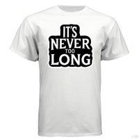 It's Never Too Long Hanes Tee Shirt For Bearded Guys WHITE - FRONT