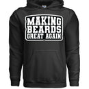 Making Beards Great Again Hoodie Funny Bearded Enthusiast Design BLACK - FRONT