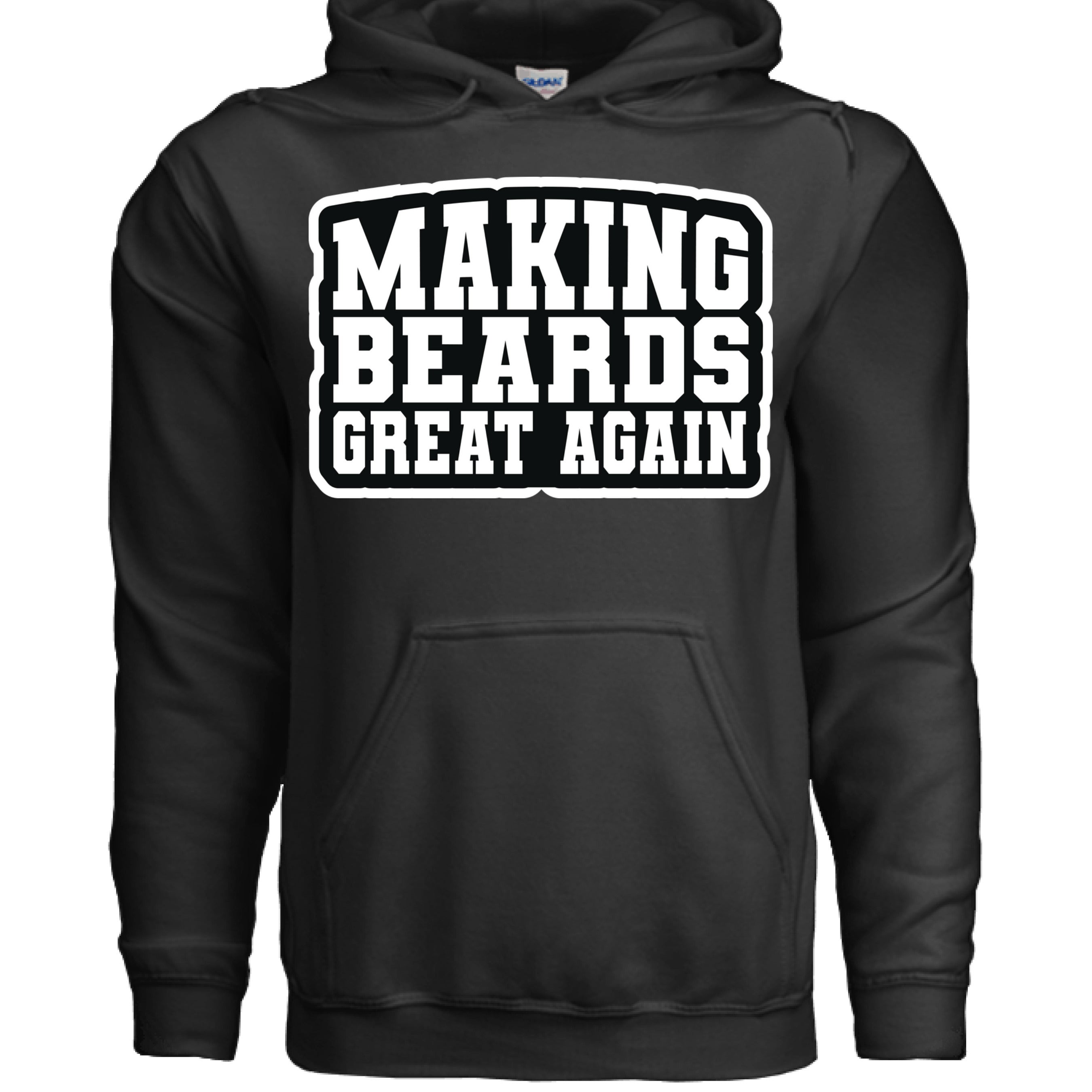 Making Beards Great Again Hoodie Funny Bearded Enthusiast Design BLACK - FRONT