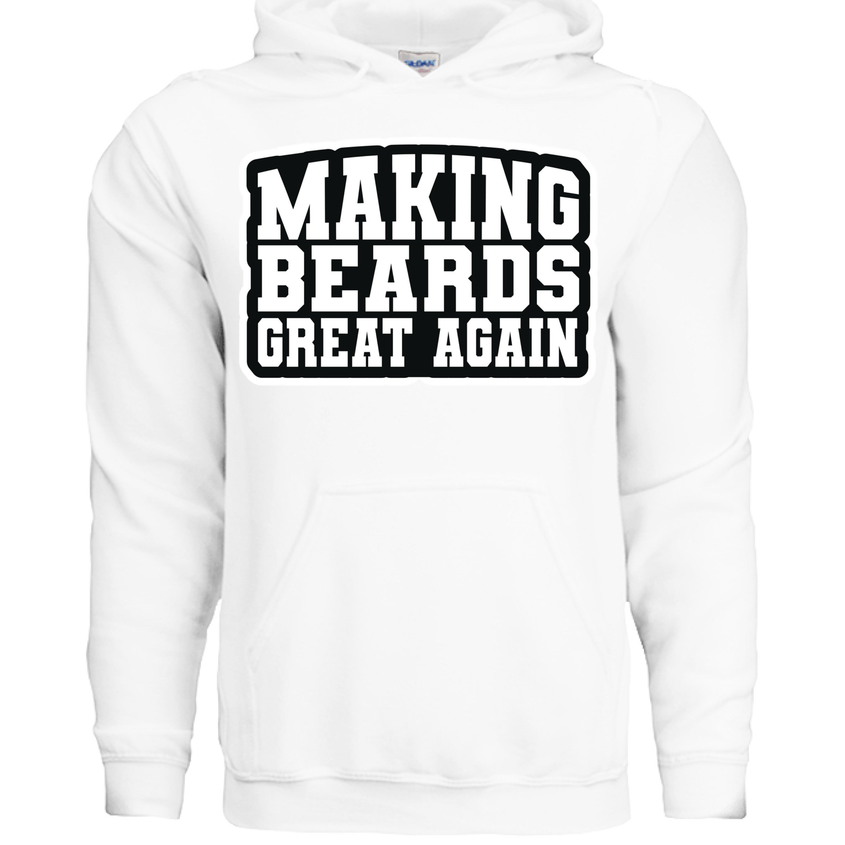 Making Beards Great Again Hoodie Funny Bearded Enthusiast Design WHITE - FRONT