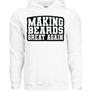 Making Beards Great Again Hoodie Funny Bearded Enthusiast Design WHITE - FRONT