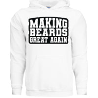 Making Beards Great Again Hoodie Funny Bearded Enthusiast Design WHITE - FRONT