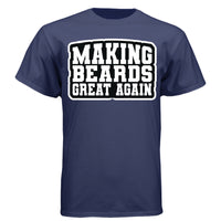Making Beards Great Again Tee Shirt Funny Bearded Enthusiast Design NAVY - FRONT
