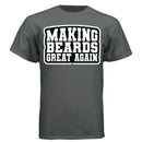 Making Beards Great Again Tee Shirt Funny Bearded Enthusiast Design CHARCOAL HEATHER - FRONT