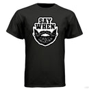 Say When – The Bearded Challenge T Shirt stock