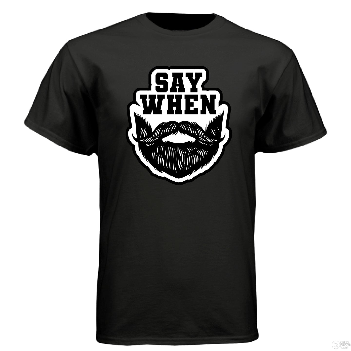 Say When – The Bearded Challenge T Shirt
