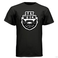 Say When – The Bearded Challenge T Shirt stock