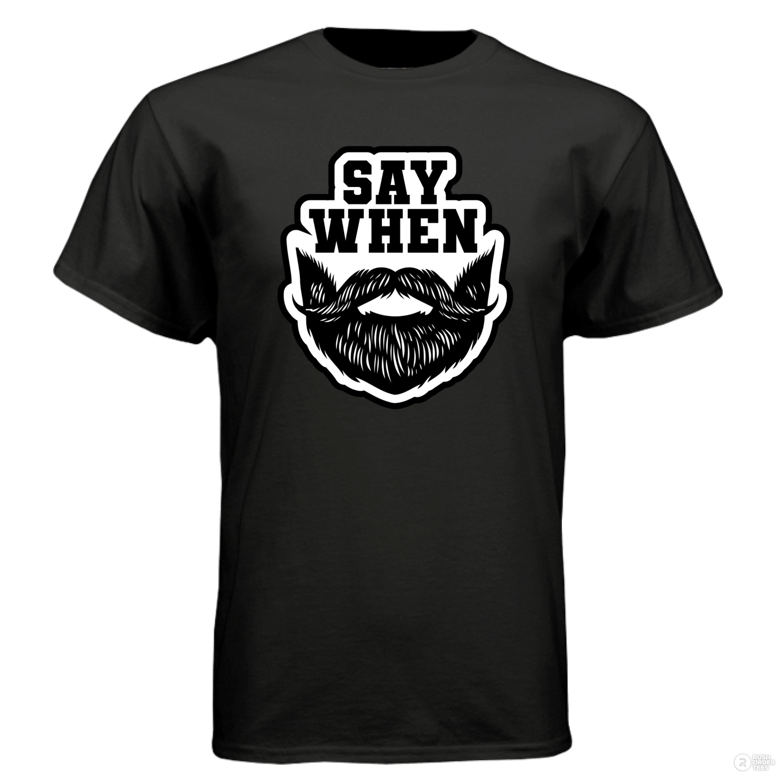 Say When – The Bearded Challenge T Shirt stock