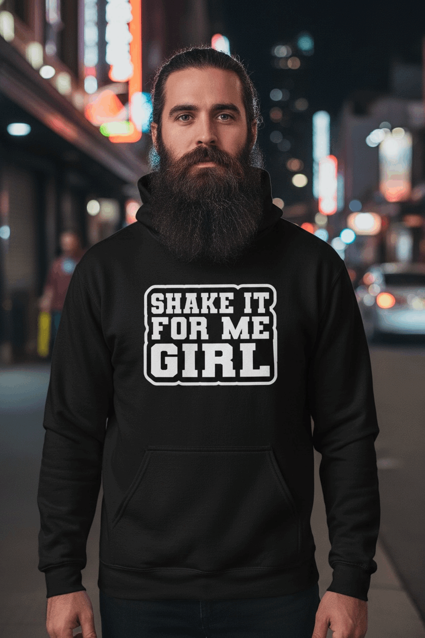 Shake It for Me Girl Hoodies Bold Statement for Confident Style