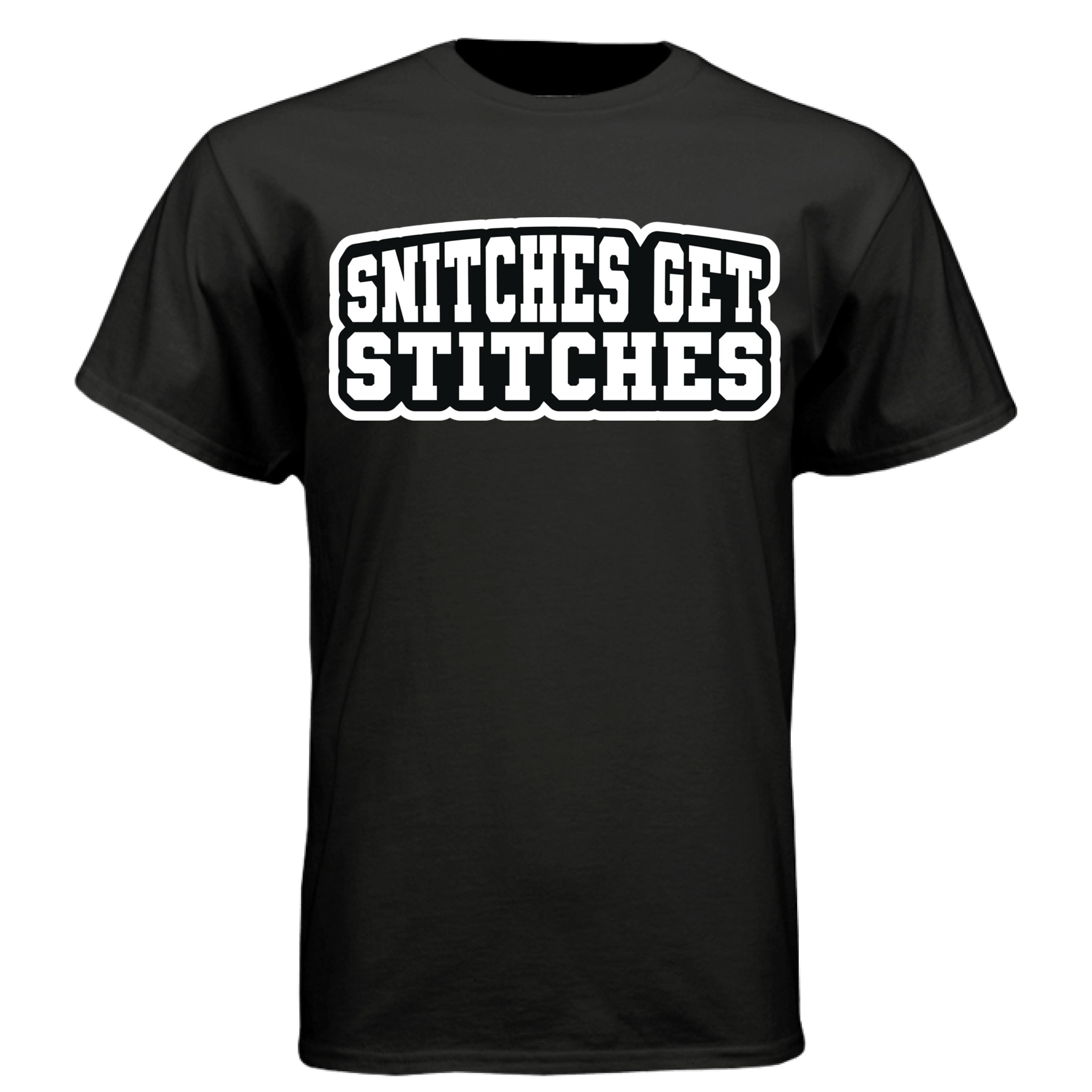 Snitches Get Stitches Tee Shirt Street Statement Retro Design BLACK - FRONT
