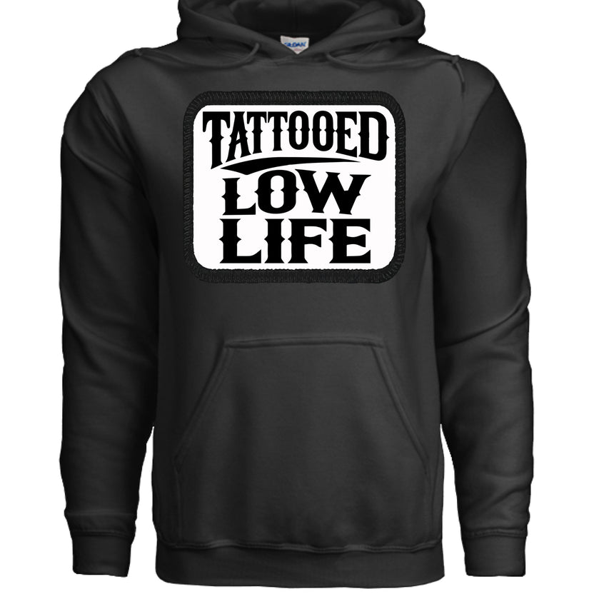 Tattooed Low Life Hoodie Funny Bold Rebellious Statement