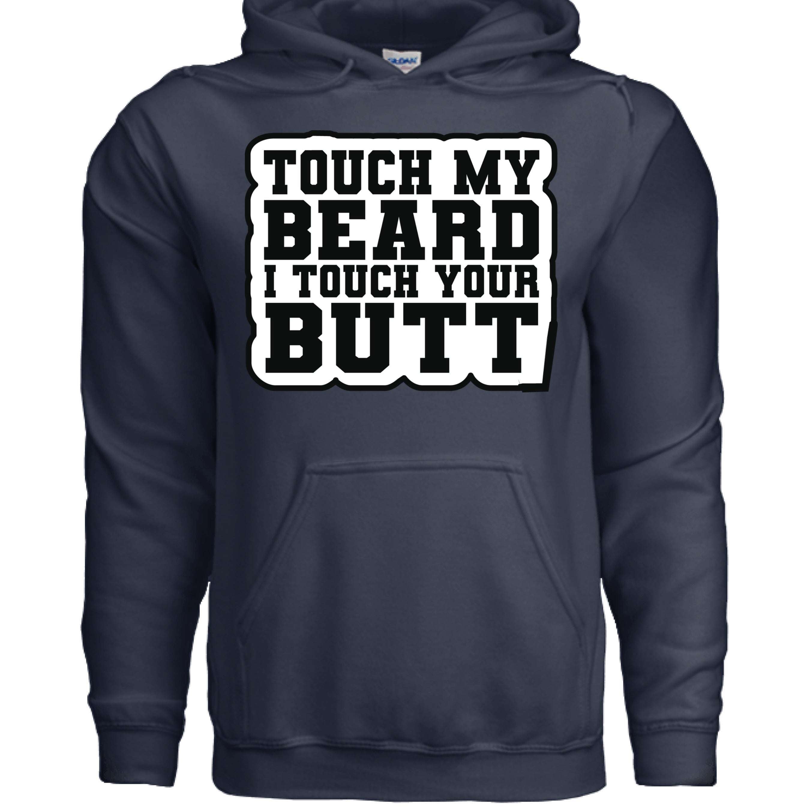Touch My Beard I Touch Your Butt Hoodie Great For Bearded Guys  NAVY - FRONT