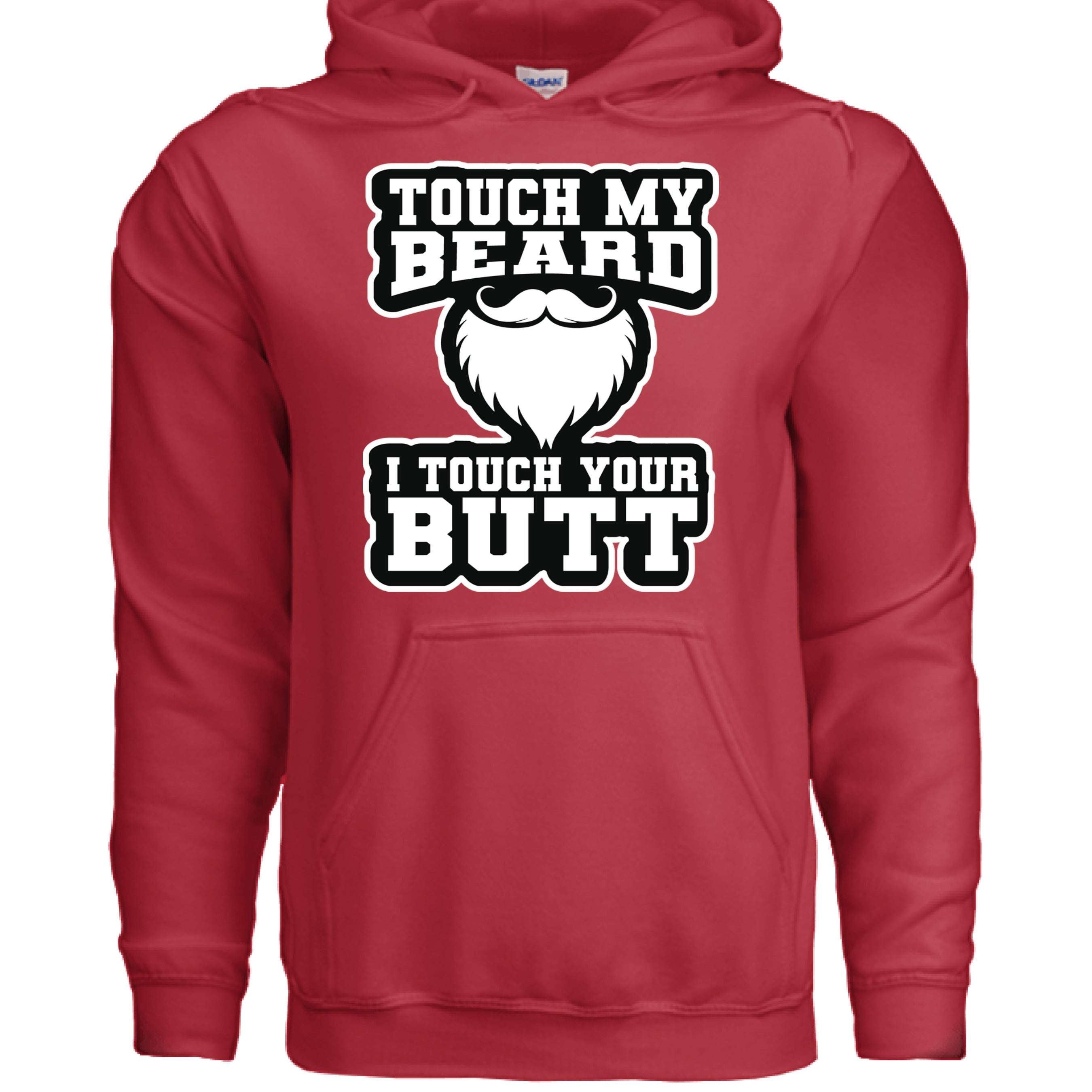 Touch My Beard I Touch Your Butt Hoodie Statement Humor RED - FRONT