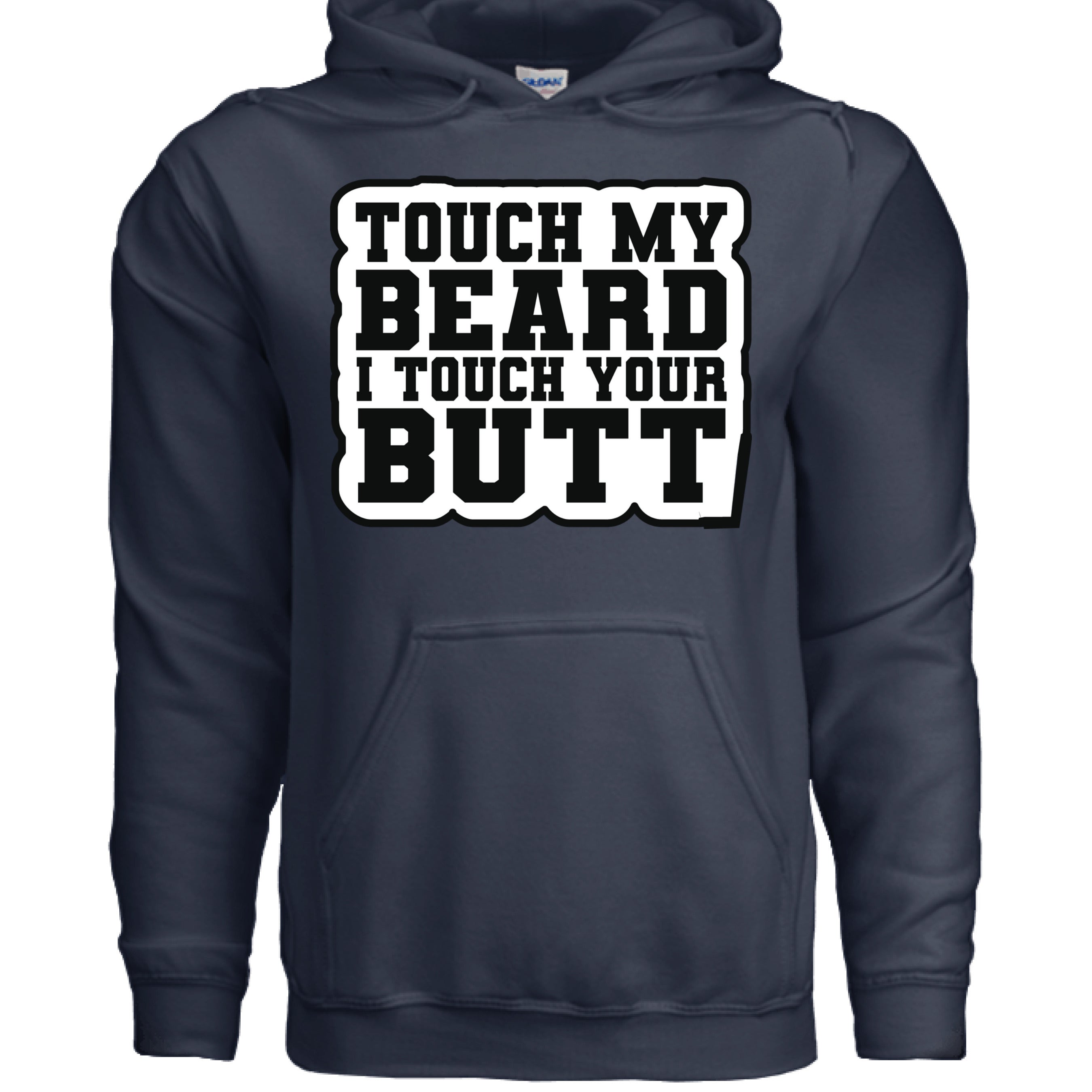 Touch My Beard I Touch Your Butt Hoodie Great For Bearded Guys  NAVY - FRONT
