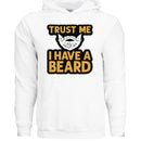 Trust Me I Have a Beard Humor Graphic Bearded Guy Hoodie WHITE - FRONT