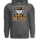 Trust Me I Have a Beard Humor Graphic Bearded Guy Hoodie CHARCOAL - FRONT