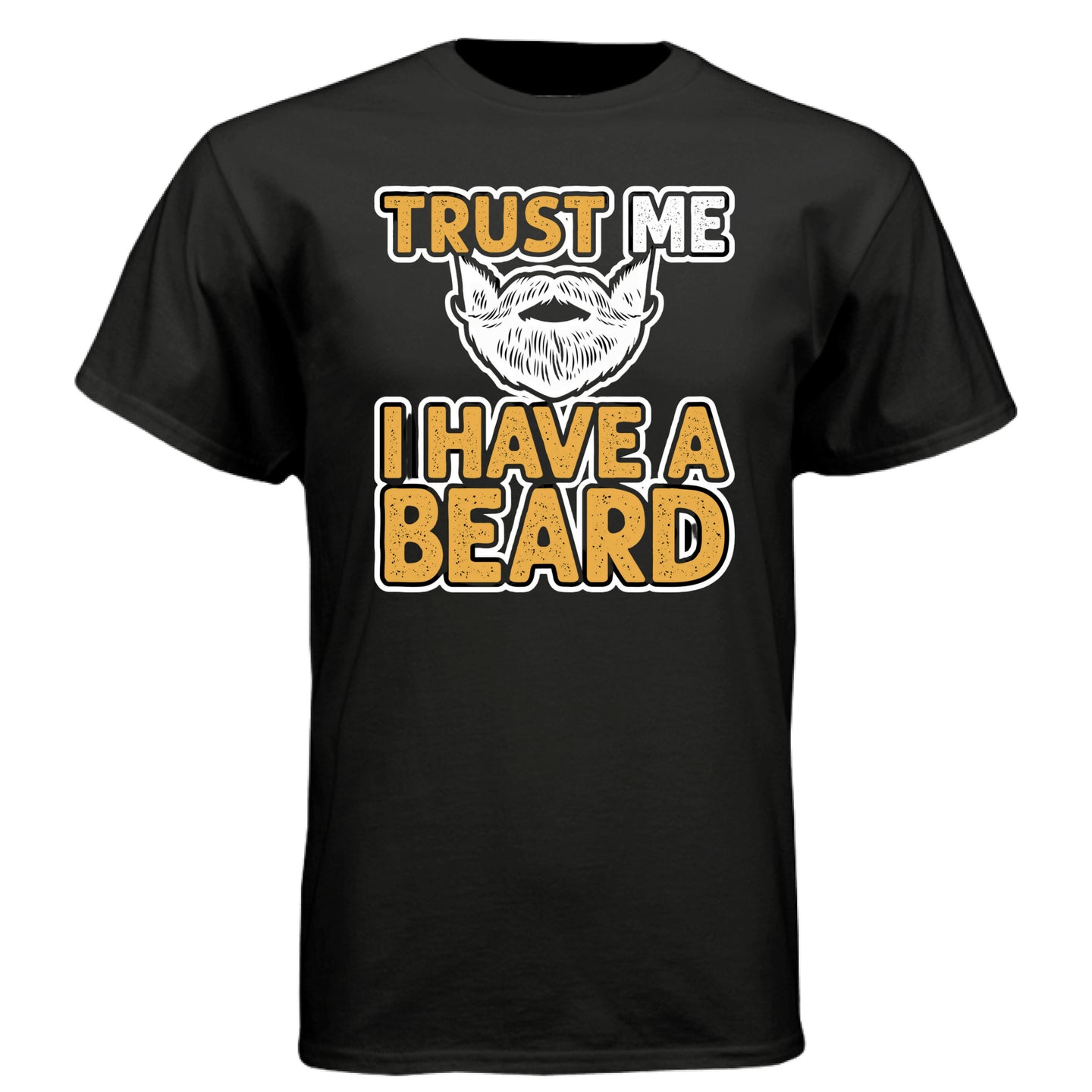 Trust Me I Have a Beard Humor Graphic Bearded Guy Tee Shirt