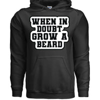 When in Doubt Grow a Beard Bold Graphic Hoodie with Bearded Humorous Edge BLACK - FRONT