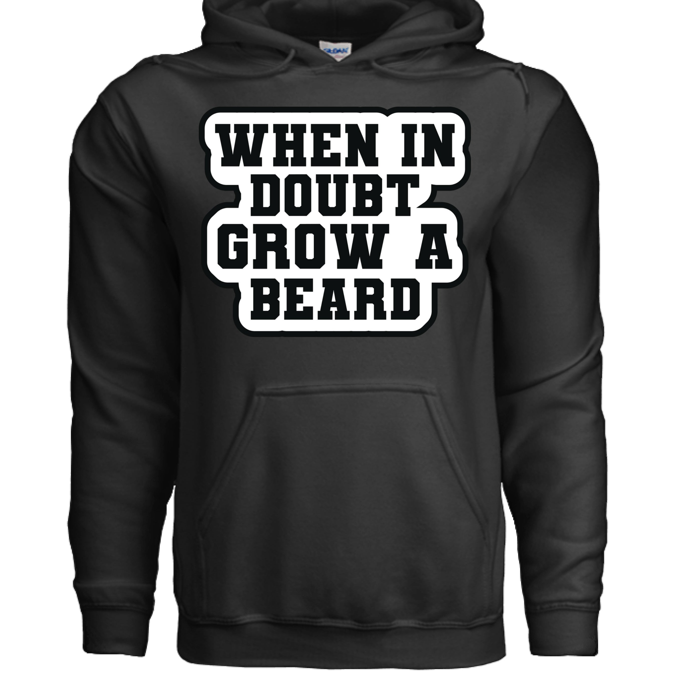 When in Doubt Grow a Beard Bold Graphic Hoodie with Bearded Humorous Edge