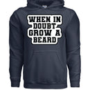 When in Doubt Grow a Beard Bold Graphic Hoodie with Bearded Humorous Edge NAVY - FRONT